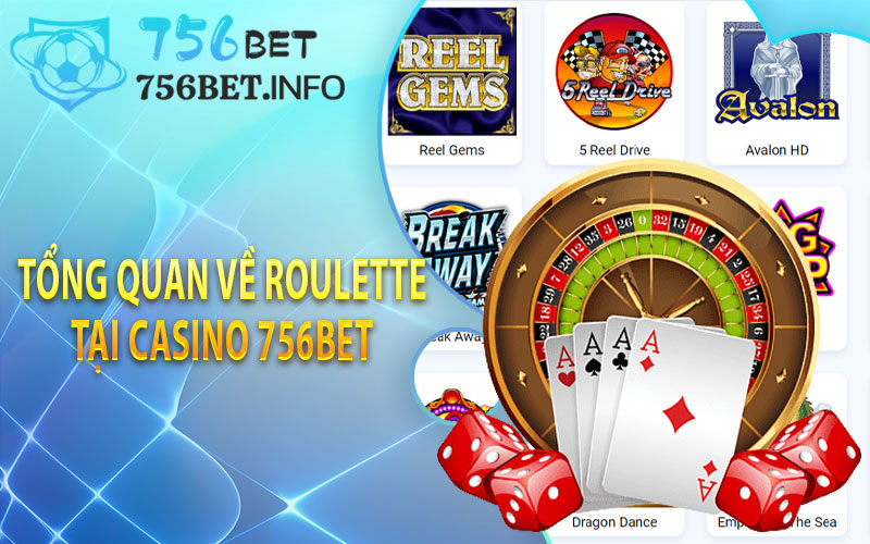 Tổng quan về roulette tại casino 756BET